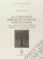 Le comunità ebraiche di Siena e Pitigliano nel censimento del 1841 ed il loro rapporto con quella fiorentina libro