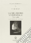 La religione universale. Testi scelti libro