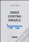 Ebrei contro Israele libro