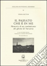 Il passato che è in me. Memorie di un combattente del ghetto di Varsavia libro