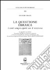 La questione ebraica. I conti sempre aperti con il razzismo libro