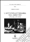 L'attività letteraria nel ghetto. Venezia (1550-1650) libro di Fortis Umberto