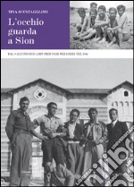 L'occhio guarda a Sion. Dal Salento dei campi profughi per gli ebrei nel 1946 libro