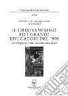 Il cristianesimo ed i grandi educatori del '900. Le religioni come sistemi educativi libro di Castelnuovo A. (cur.)