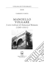 Manoello volgare. I versi italiani di Immanuel Romano (1265-1331?) libro