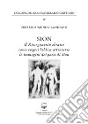 Sion. Il risorgimento ebraico come esegesi biblica attraverso le immagini dei poeti di Sion. Nuova ediz. libro