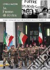 Io, l'uomo di destra. Ricordi, illusioni, delusioni e riflessioni di un sessantottino per caso. Nuova ediz. libro