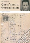 Quest'anno a Gerusalemme. La mia vita per Israele. Nuova ediz. libro di Minerbi Sergio