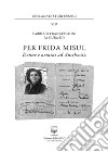 Per Frida Misul. Donne e uomini a Auschwitz libro