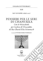 Pensieri per le sere di Chanukkà. Nuova ediz. libro