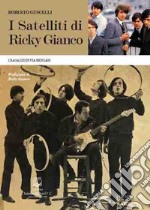 I satelliti di Ricky Gianco. I ragazzi di via Bengasi