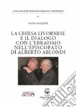 La Chiesa livornese e il dialogo con l'ebraismo nell'episcopato di Alberto Ablondi