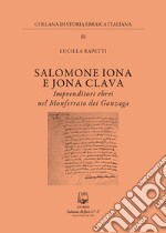 Salomone Iona E Jona Cclava. Imprenditori ebrei nel Monferrato dei Gonzaga