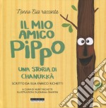 Il mio amico Pippo. Una storia di Chanukkà libro