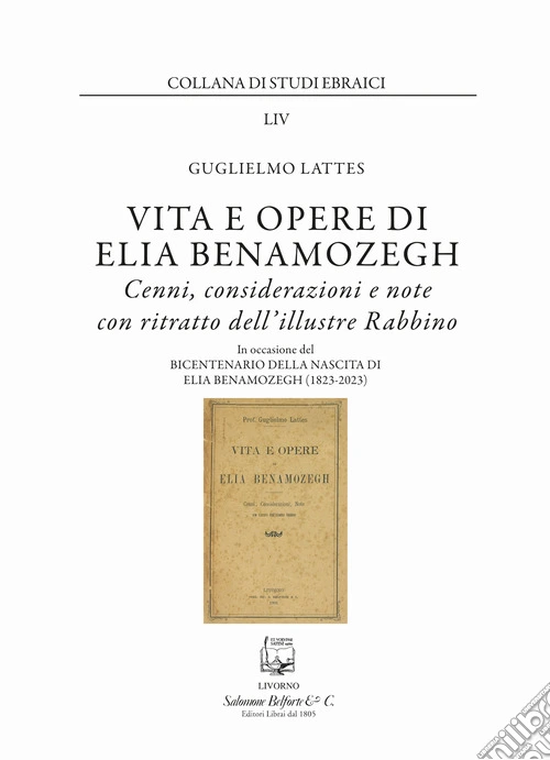 Vita e opere di Elia Benamozegh. Cenni, considerazioni e note con ritratto dell'illustre Rabbino. Nuova ediz.