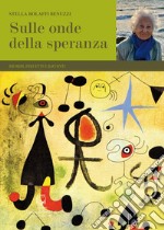 Sulle onde della speranza. Ricordi, precetti e racconti libro