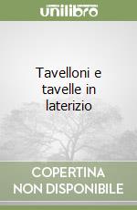 Tavelloni e tavelle in laterizio libro