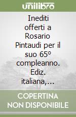 Inediti offerti a Rosario Pintaudi per il suo 65° compleanno. Ediz. italiana, francese, greca e inglese