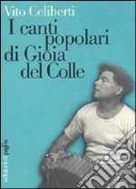 I canti popolari di Gioia del Colle libro