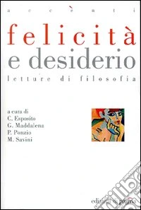 Felicità e desiderio. Letture di filosofia