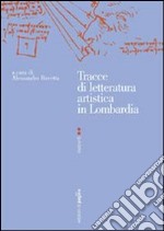 Tracce di letteratura artistica in Lombardia libro