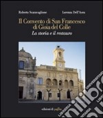 Il Convento di San Francesco di Gioia del Colle. La storia e il restauro libro