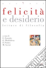 Felicità e desiderio. Letture di filosofia libro