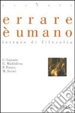 Errare è umano. Letture di filosofia libro