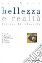 Bellezza e realtà. Letture di filosofia libro