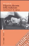 Il fascino discreto della tradizione. Annibale Ruccello drammaturgo libro di Tomasello Dario