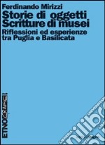 Storie di oggetti. Scritture di musei. Riflessioni ed esperienze tra Puglia e Basilicata