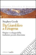 Da Giamblico a Eriugena. Origine e sviluppo della tradizione pseudo-dionisiana libro