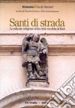 Santi di strada. Le edicole religiose della città vecchia di Bari. Vol. 3: Via dei mercanti