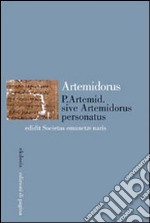 P. Artemid. sive Artemidorus personatus edidit Societas emunctae naris. Testo originale a fronte. Ediz. critica libro