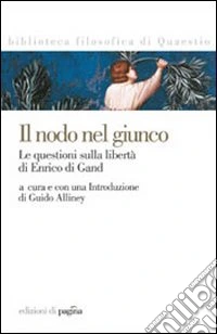 Il nodo nel giunco. La questione sulla libertà di Enrico di Gand libro