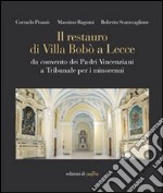 Il restauro di Villa Bobò a Lecce. Da convento dei Padri Vincenziani a Tribunale per i minorenni. Ediz. illustrata