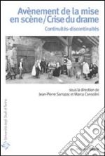 Avènement de la mise en scène/Crise du drame. Continuités-discontinuités libro