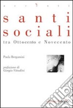 Santi sociali tra Ottocento e Novecento libro