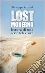 Lost moderno. Lettura di una serie televisiva libro