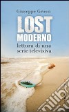 Lost moderno. Lettura di una serie televisiva libro