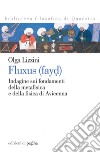 Fluxus (fayd). Indagine sui fondamenti della metafisica e della fisica di Avicenna libro