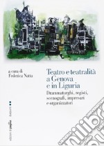 Teatro e teatralità a Genova e in Liguria