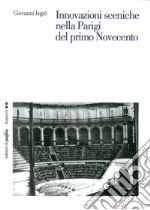 Innovazioni sceniche nella Parigi del primo Novecento libro