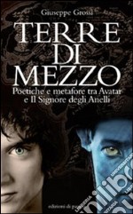 Terre di mezzo. Poetiche e metafore tra «Avatar» e «Il Signore degli Anelli» libro