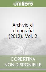 Archivio di etnografia (2012). Vol. 2 libro