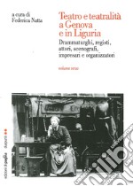 Teatro e teatralità a Genova e in Liguria. Vol. 3 libro