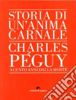 Storia di un'anima carnale. Charles Peguy a cento anni dalla morte