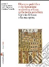 Discorso pubblico e declamazione scolastica a Gaza nella tarda antichità: Corcio di Gaza e la sua opera. Atti della Giornata di studio (Nantes, 6 giugno 2014) libro