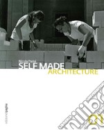 Self made architecture. Vol. 1 libro