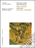 Opere teatrali. Vol. 1: Panechio-Tiranfallo libro